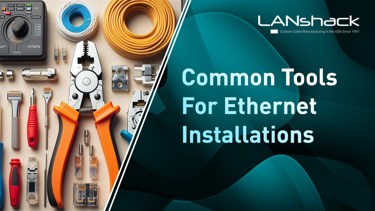 Common Tools to use for Ethernet Installations
